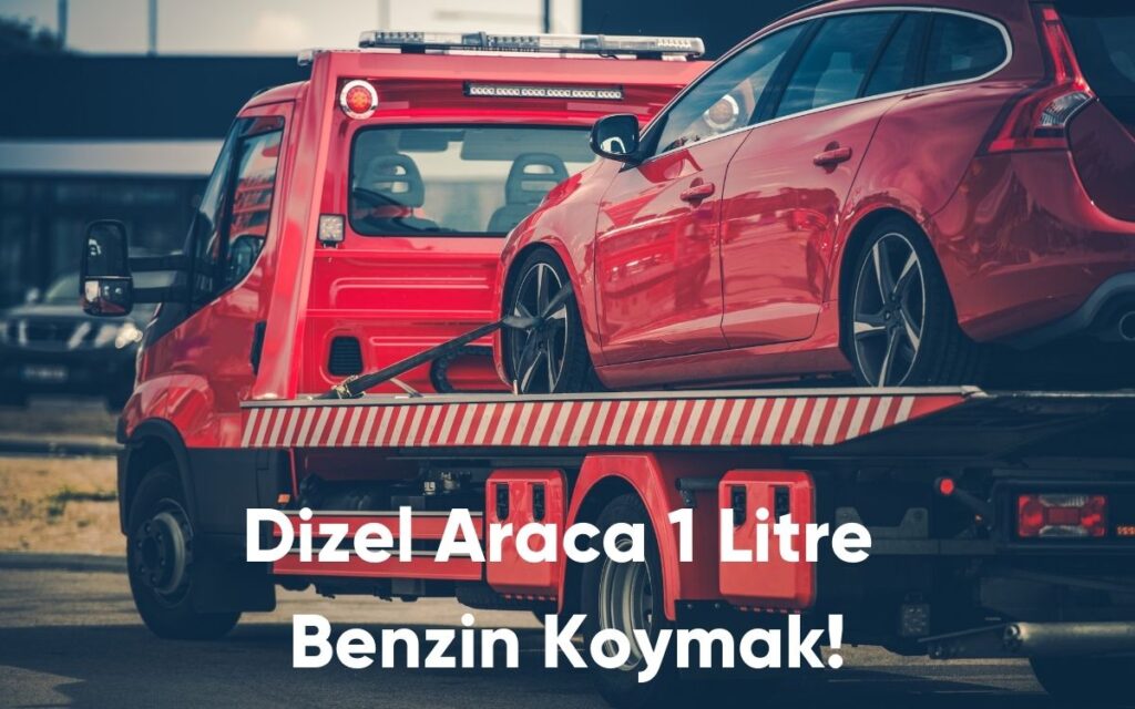 Dizel Araca 1 Litre Benzin Koymak - 2024