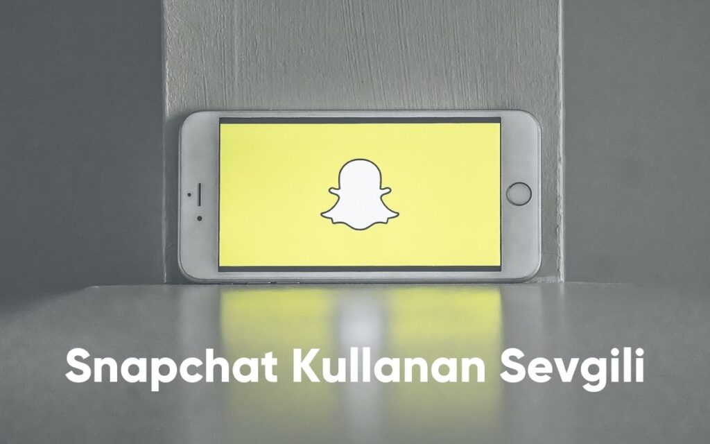 Snapchat Kullanan Sevgili - 2024