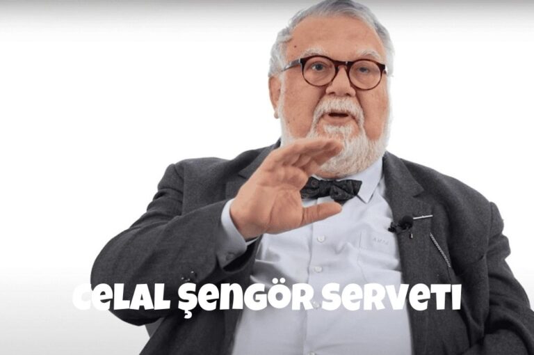 Celal Şengör Serveti 2024