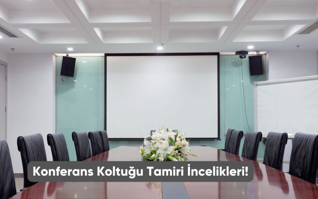 Konferans Koltuğu Tamiri İncelikleri!