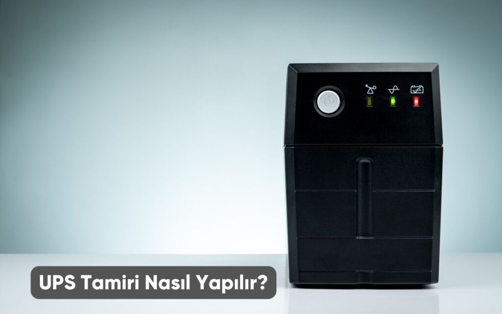 UPS Tamiri Nasıl Yapılır?