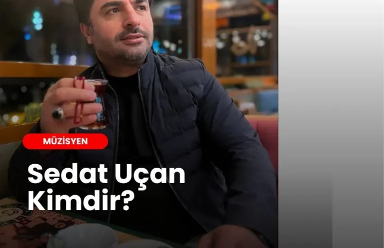 Sedat Uçan Kimdir - Biyografy