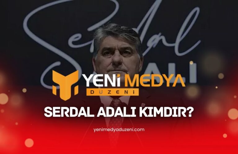 Serdal Adalı Kimdir - Yeni Medya Düzeni