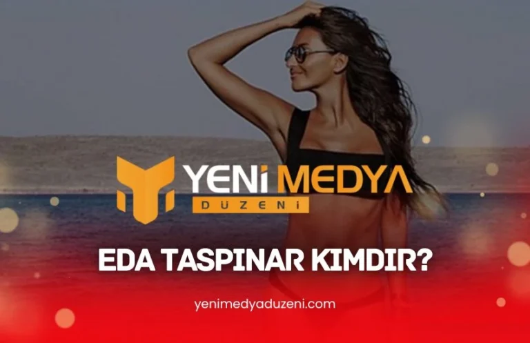 Eda Taşpınar Kimdir - 2025 - Yeni Medya Düzeni