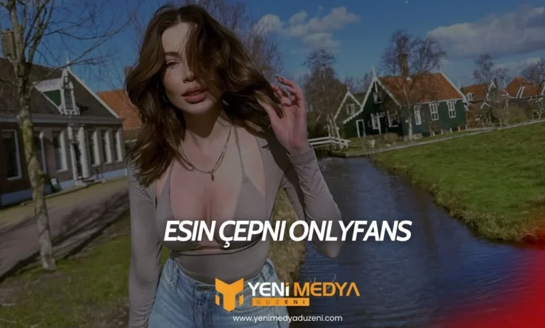Esin Çepni Onlyfans – Esin Çepni Kimdir? Esin Çepni Onlyfans - 2025 - YMD