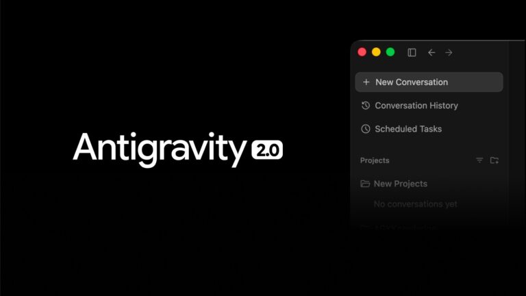 Google, Antigravity 2.0’ı duyurdu: Platformun çehresi değişti