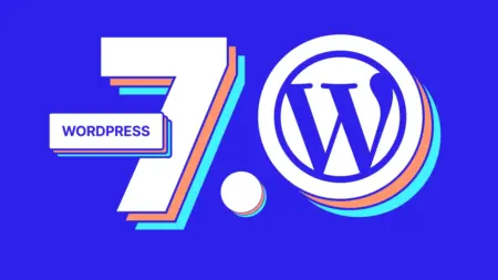 WordPress 7.0 Yayınlandı – İşte Yenilikleri